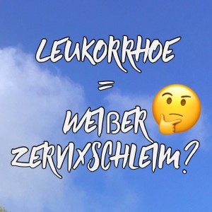 Leukorrhoe 